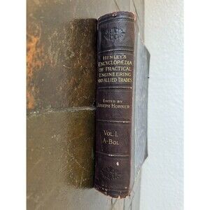 Vintage 1906 Henleys Encyclopedia Of Practical Engineering And Allied Trades